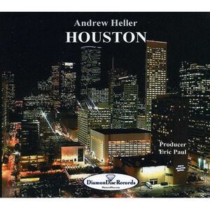 Andrew Heller - Houston  CD